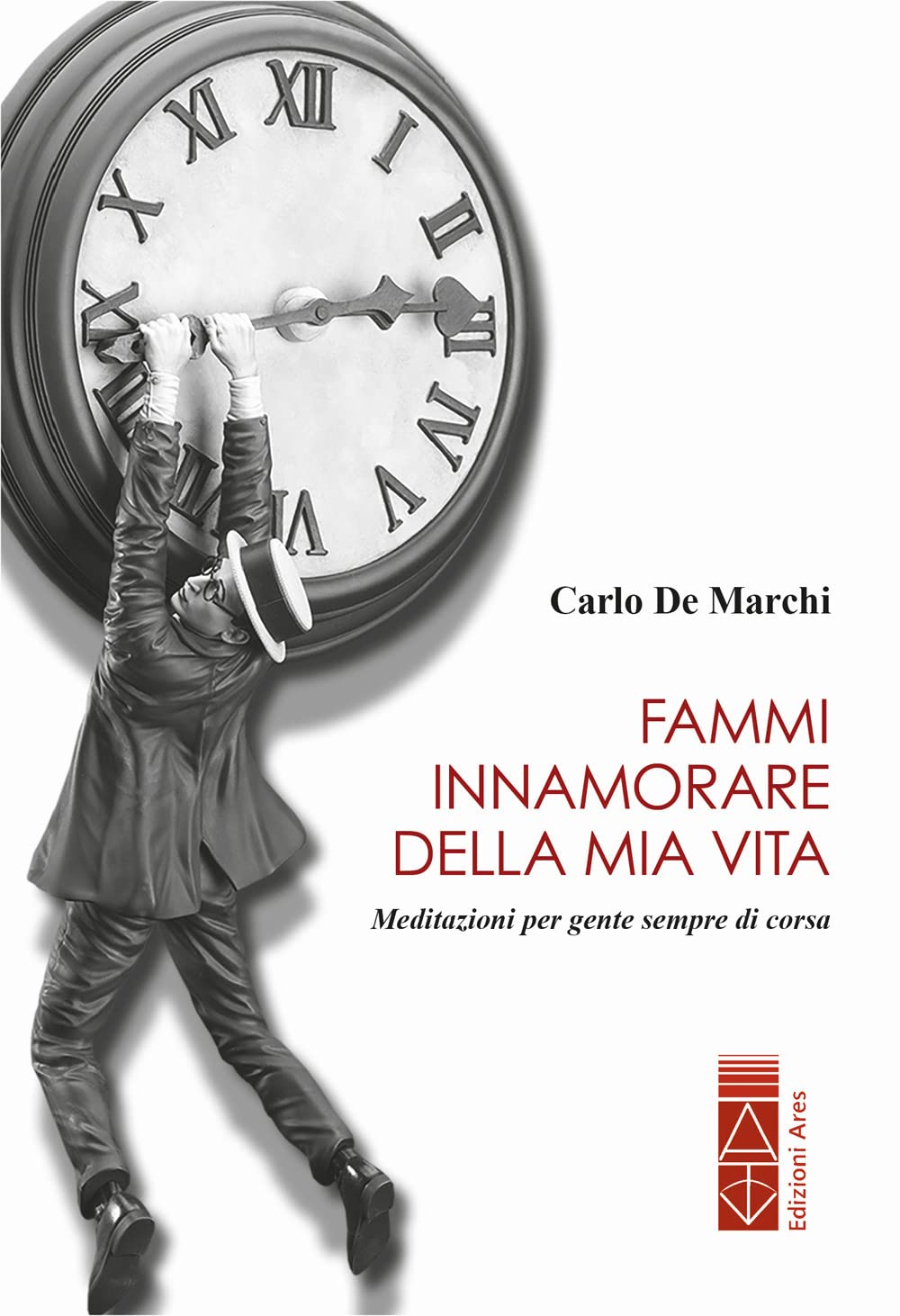 Fammi Innamorare Della Mia Vita. Meditazioni Per Gente Sempre Di Corsa - 4