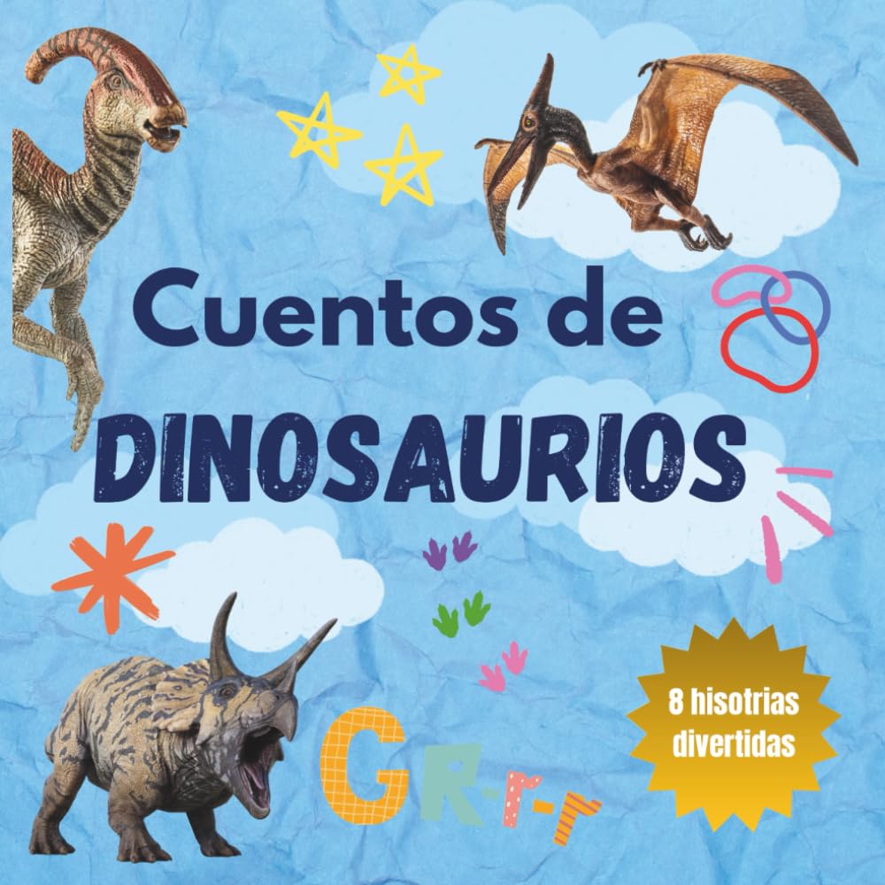 Cuentos de Dinosaurios: Cuentos para niños en español, edades 1-6
