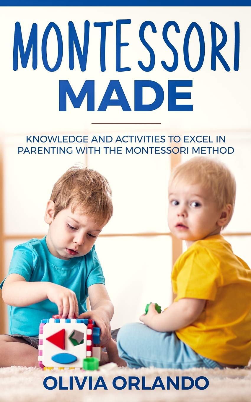 Montessori Made Knowledge and Activities to Create, Guide, and Excel