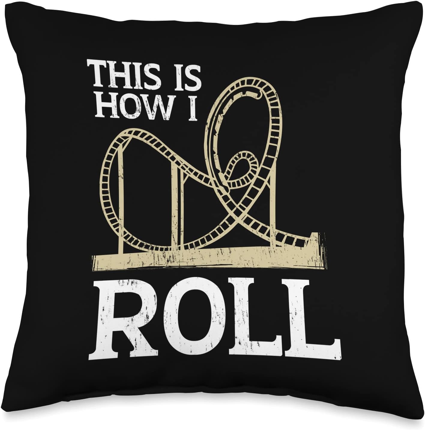 This Is How I Roll Design for a Roller Coaster Fan Throw Pillow