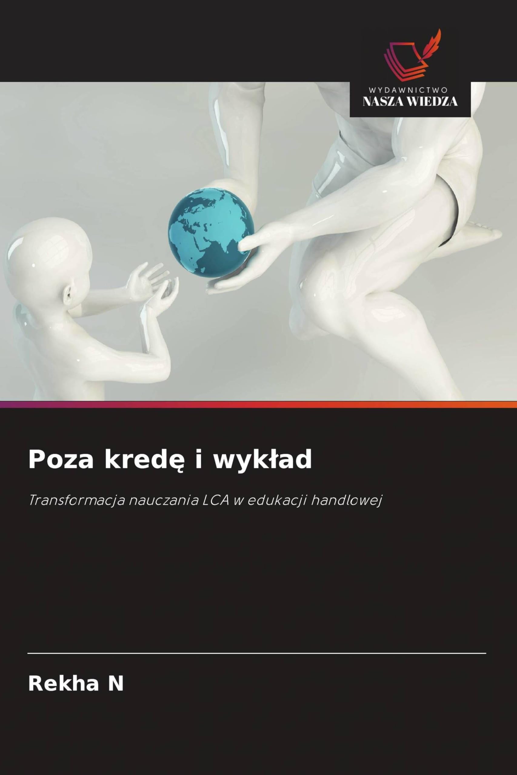Poza kred¿ i wyk¿ad: Transformacja nauczania LCA w edukacji handlowej