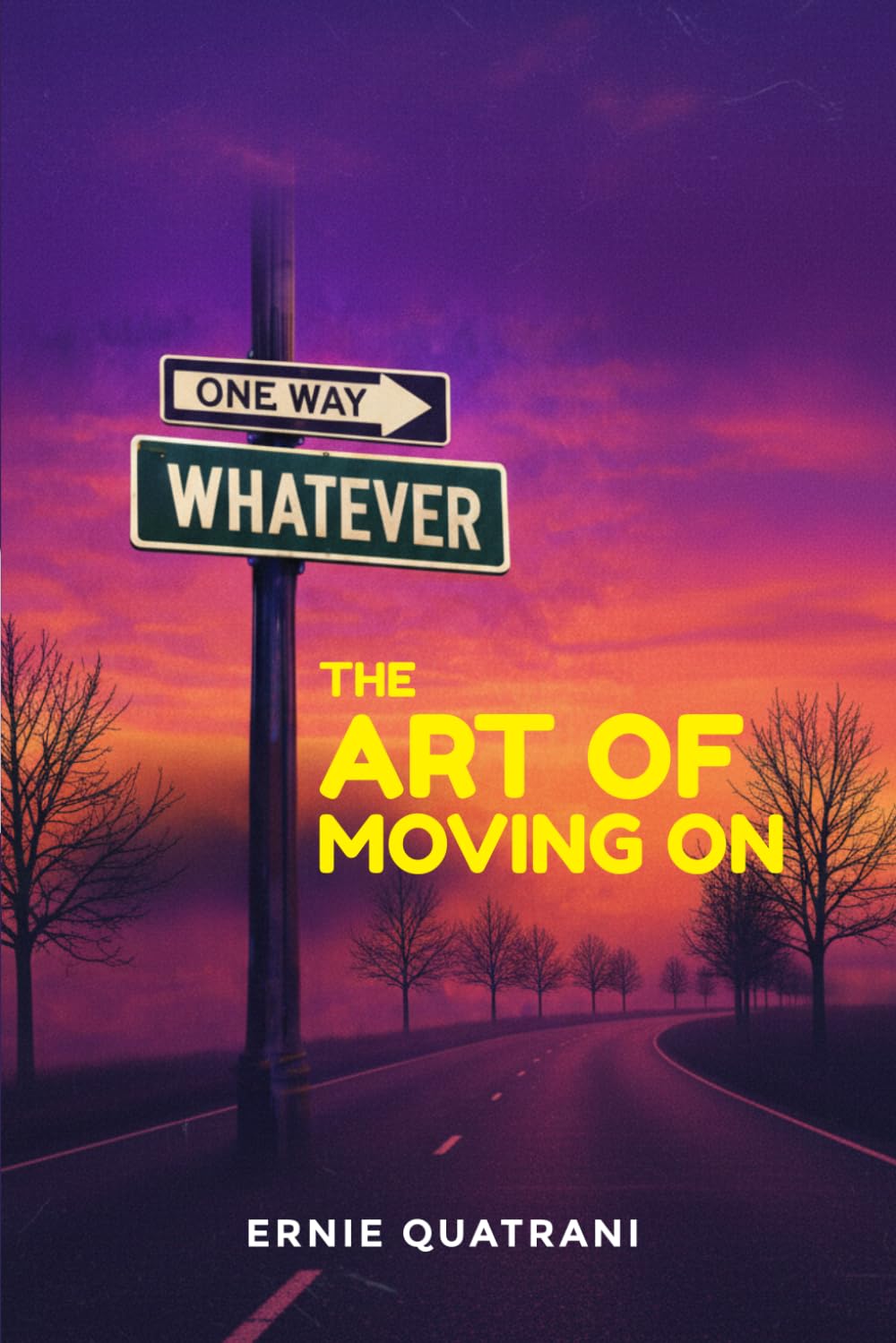 WHATEVER: The Art of Moving On