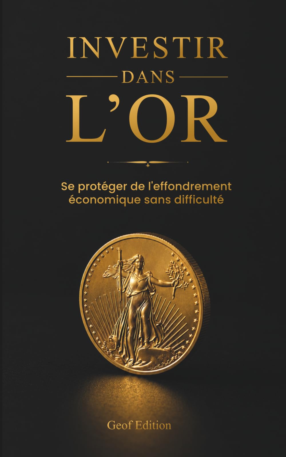 Investir dans l'or: Se protéger de l'effondrement économique sans difficulté