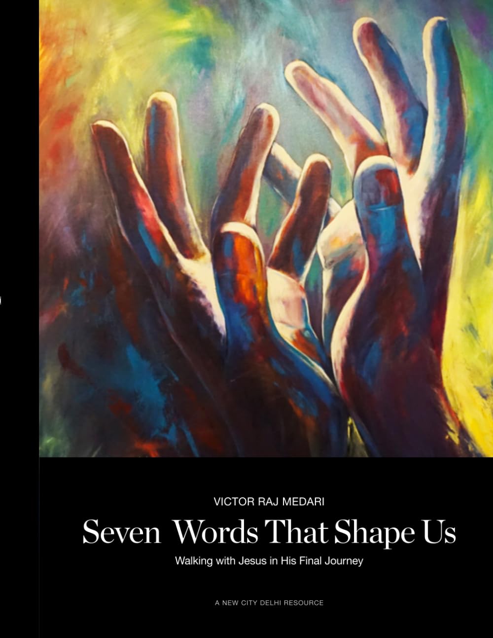 Seven Words That Shape Us - Walking with Jesus In His Final Journey