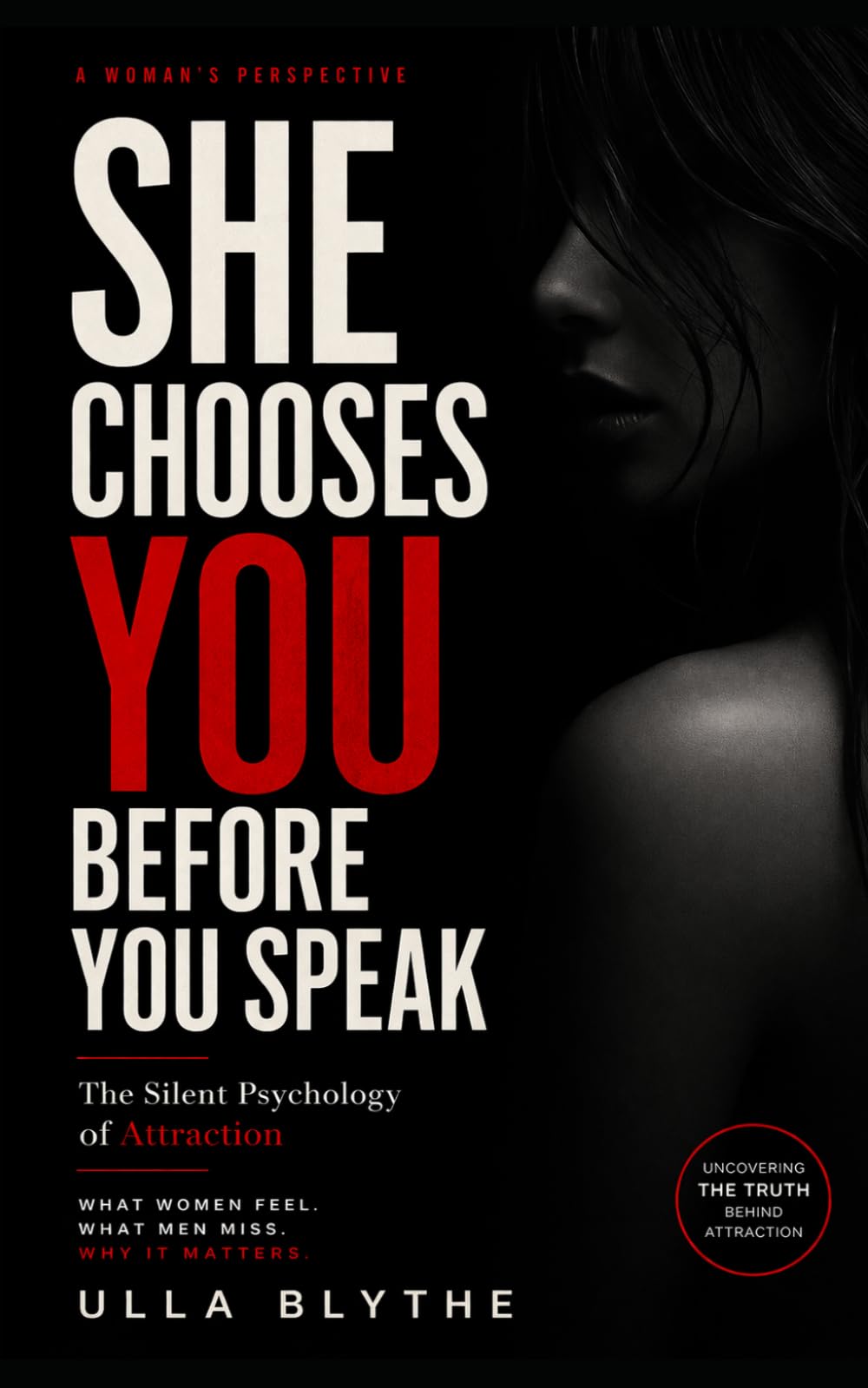 She Chooses You Before You Speak: The Silent Psychology of Attraction Most Men Never Understand