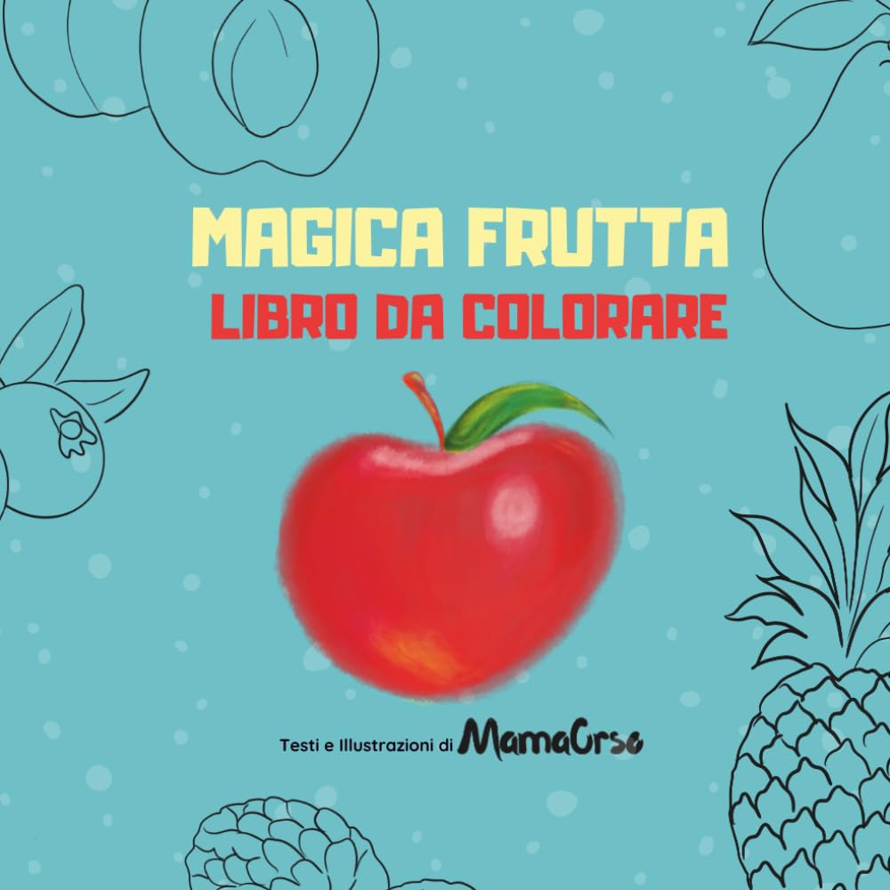 MAGICA FRUTTA- LIBRO DA COLORARE