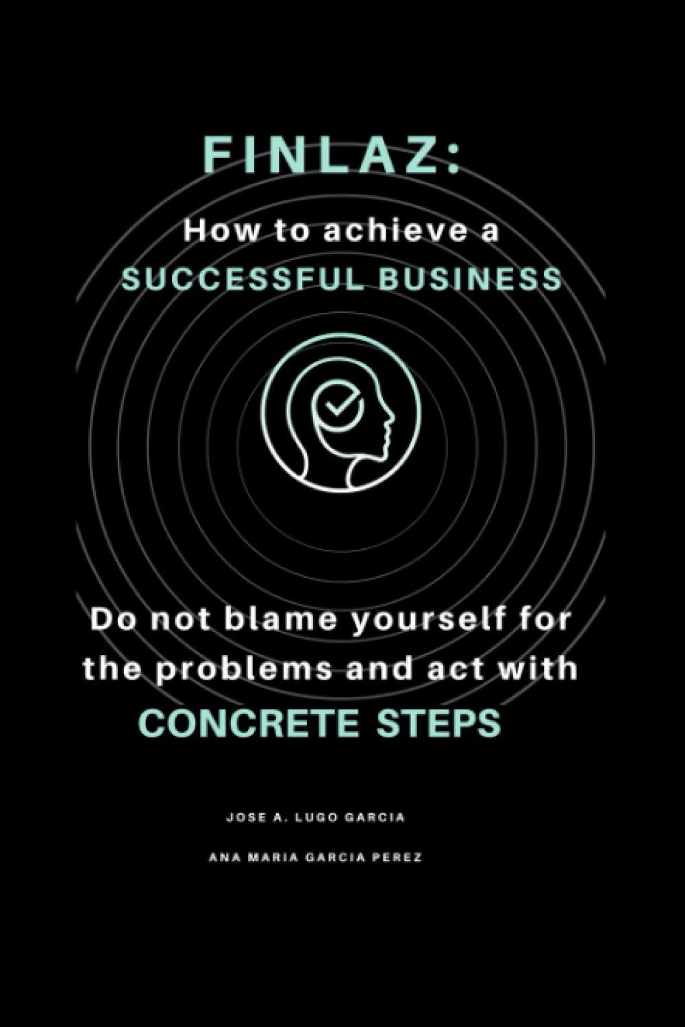 FINLAZ: How to achieve a successful business: Do not blame yourself for the problems and act with concrete steps