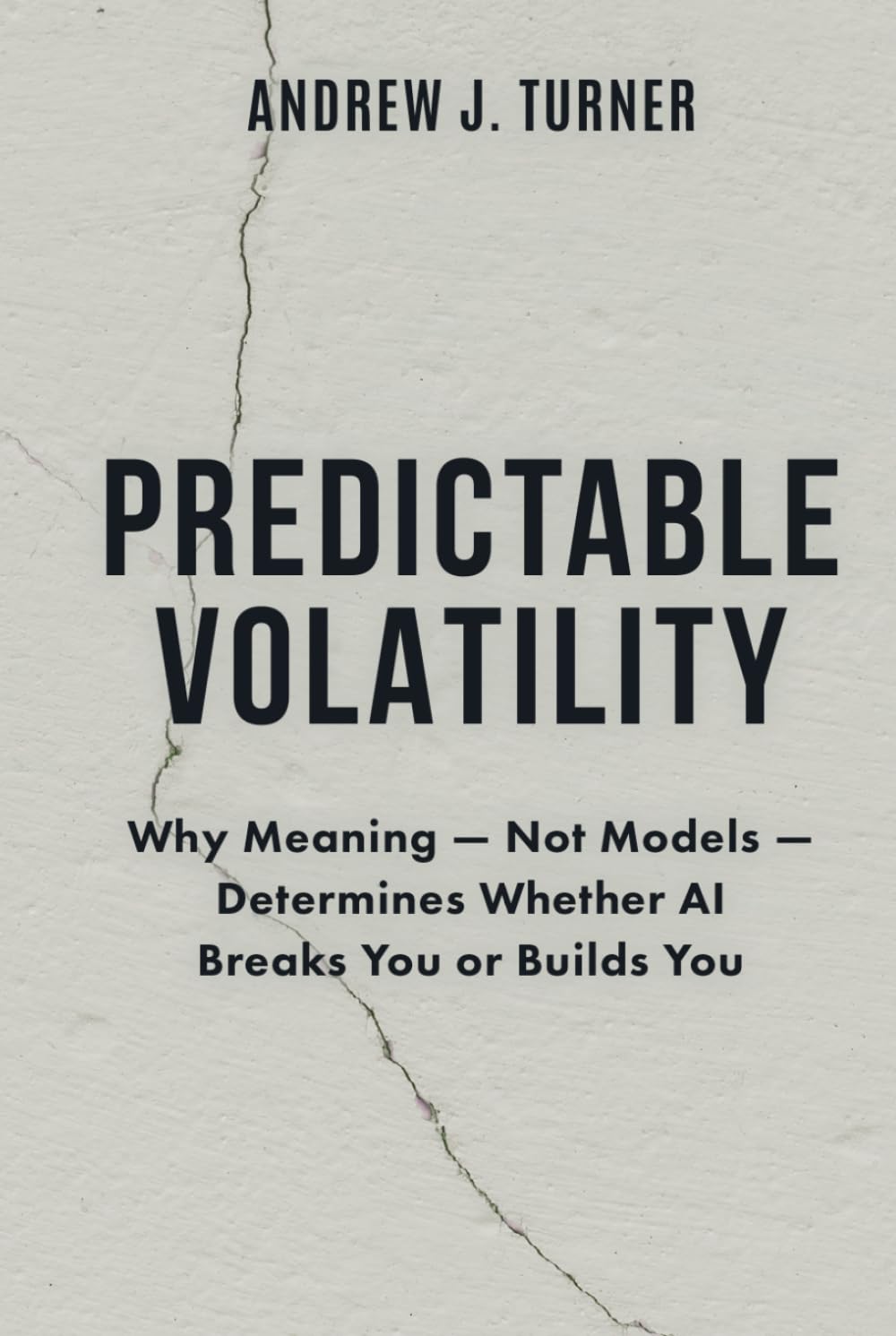 Predictable Volatility: Why Meaning — Not Models — Determines Whether AI Breaks You or Builds You