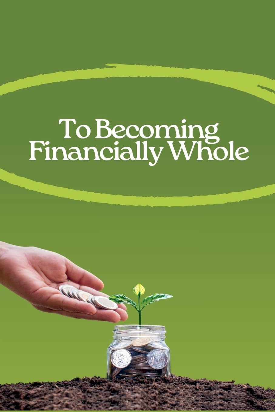To Becoming Financially Whole
