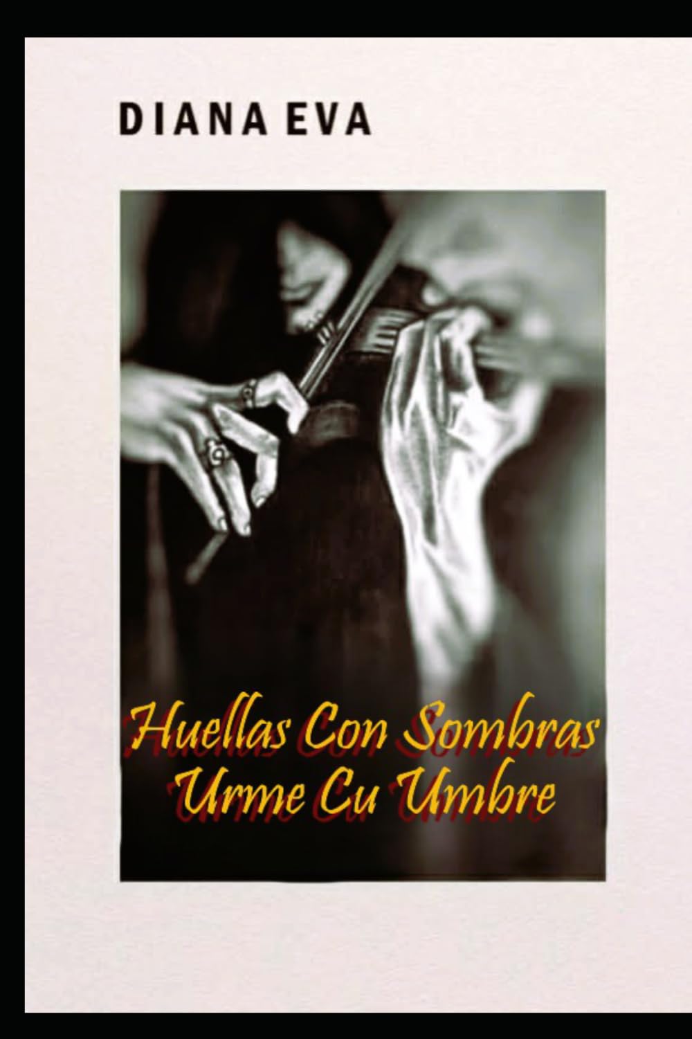 HUELLAS CON SOMBRAS URME CU UMBRE: POEZIE BILINGV, ROMÂNO - SPANIOL