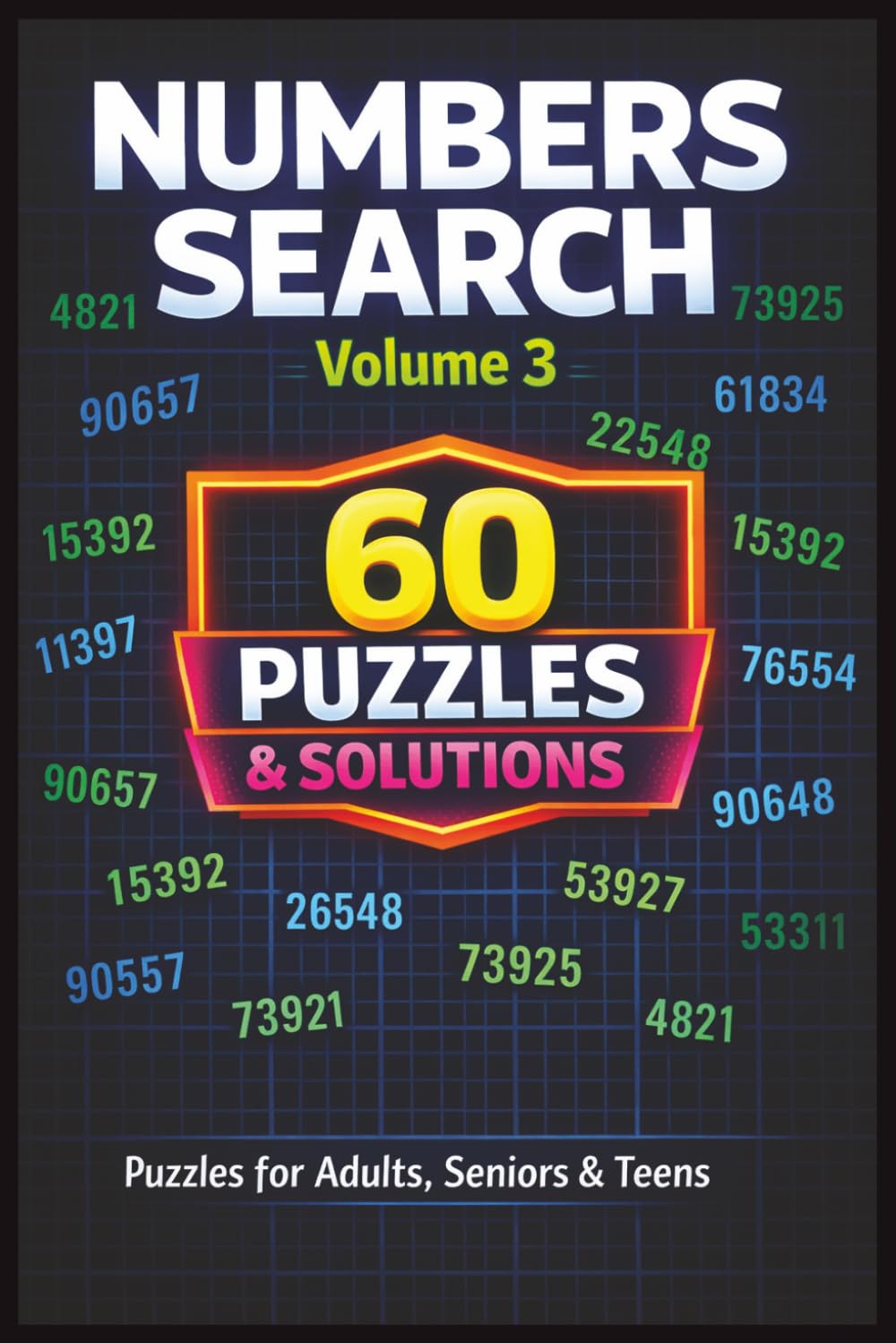 Numbers Search Volume 3: Puzzles for Adults, Seniors & Teens | 60 puzzles & Solutions