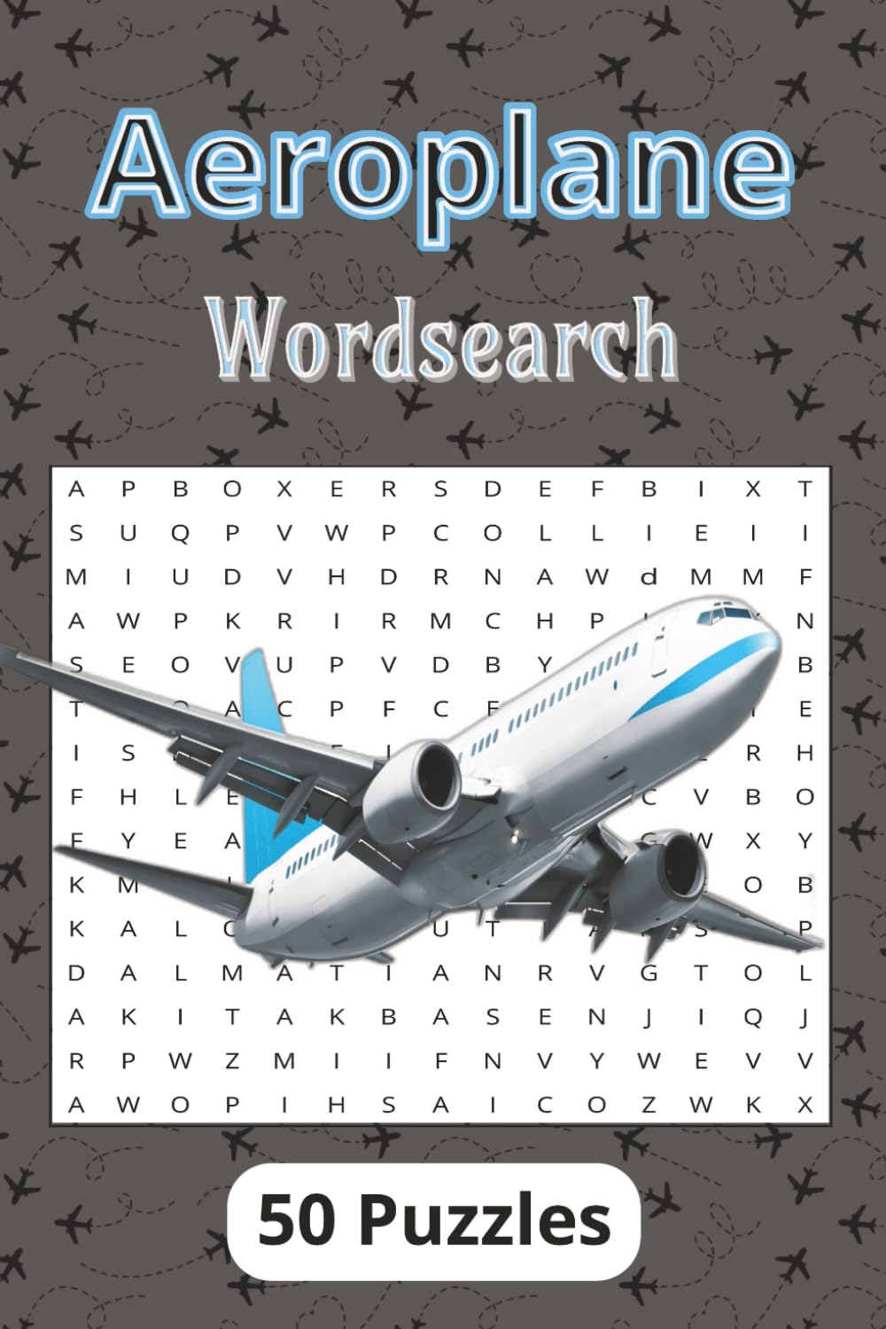 Aeroplane Wordsearch: Travel, Aviation And Plane Spotters Themed Activity Book, 6x9 inches, 100 Pages 50 Puzzles Great Gift for Aircraft Lovers