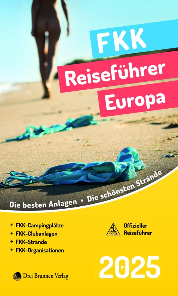 FKK Reiseführer Europa 2025 Reiseführer Die besten Anlagen – Die schönsten Strände