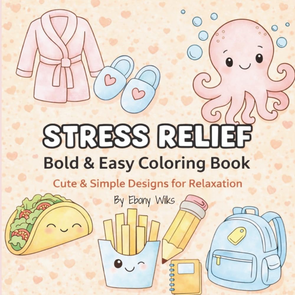 Stress Relief: Bold & Easy Coloring Book