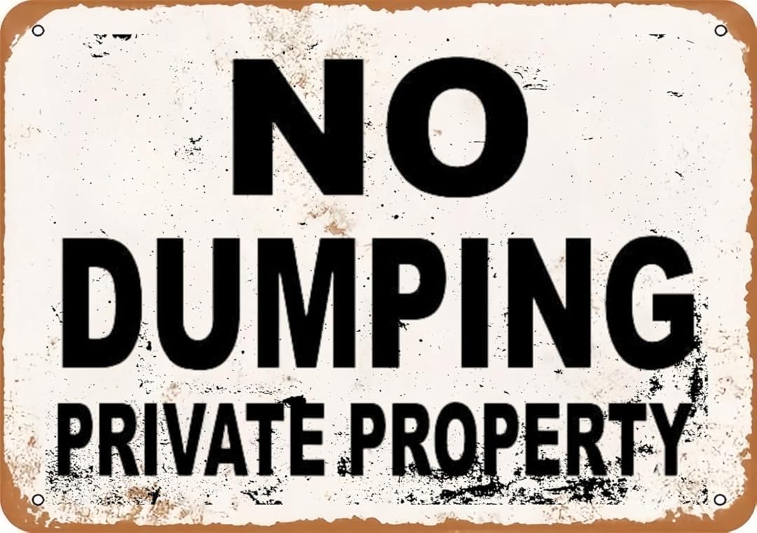 No Dumping Private Property Chic Tin Sign Art Wall Vintage Retro Decor Unique Artistic Tinplate Plaque Practical Decorative Gifts for Family Friends 8x12 Inch