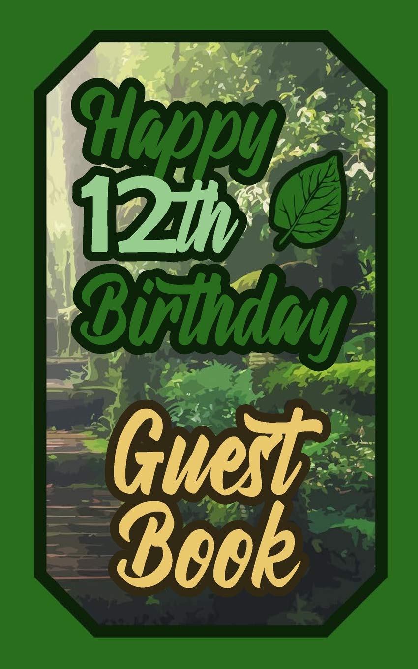 Happy 12th Birthday Guest Book: 12 Twelfth Twelve Scouts Celebration Message Logbook For Visitors Family and Friends To Write In Comments & Best Wishes Gift Log (Boy Girl Scout Birth Day Guestbook)