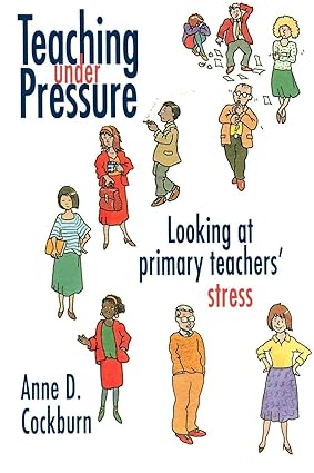 Teaching Under Pressure: Looking At Primary Teachers' Stress book cover