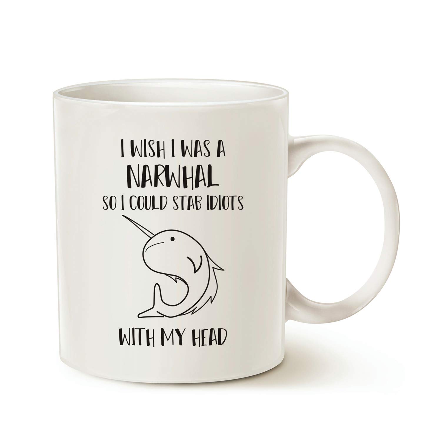 MAUAG Funny Quote Coffee Mug Christmas Gifts, I Wish I Was a Narwhal So I Could. with My Head Best Gag Gifts Cup White 11 Oz