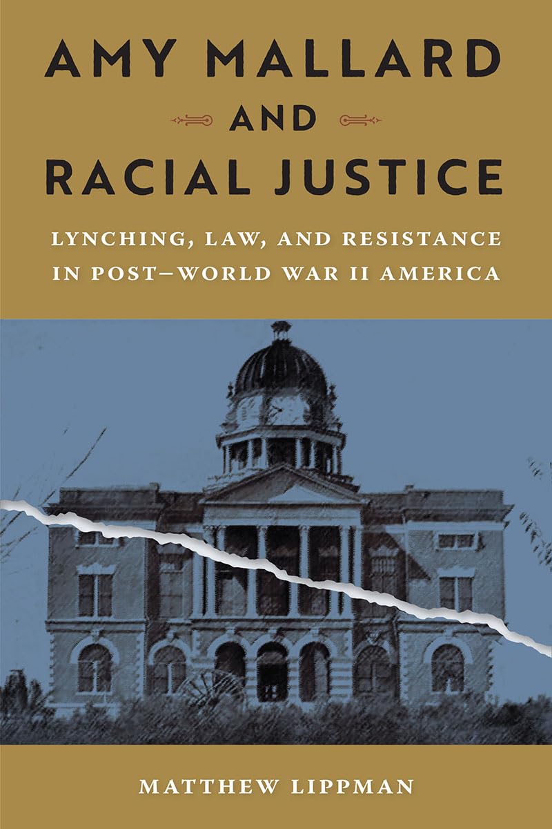 Amy Mallard and Racial Justice: Lynching, Law, and Resistance in Post-World War II America