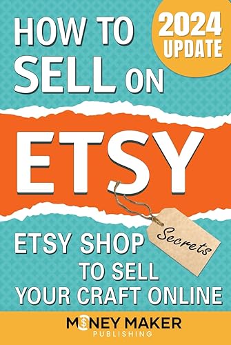 How to Sell on Etsy: Etsy Shop Secrets to Sell Your Craft Online