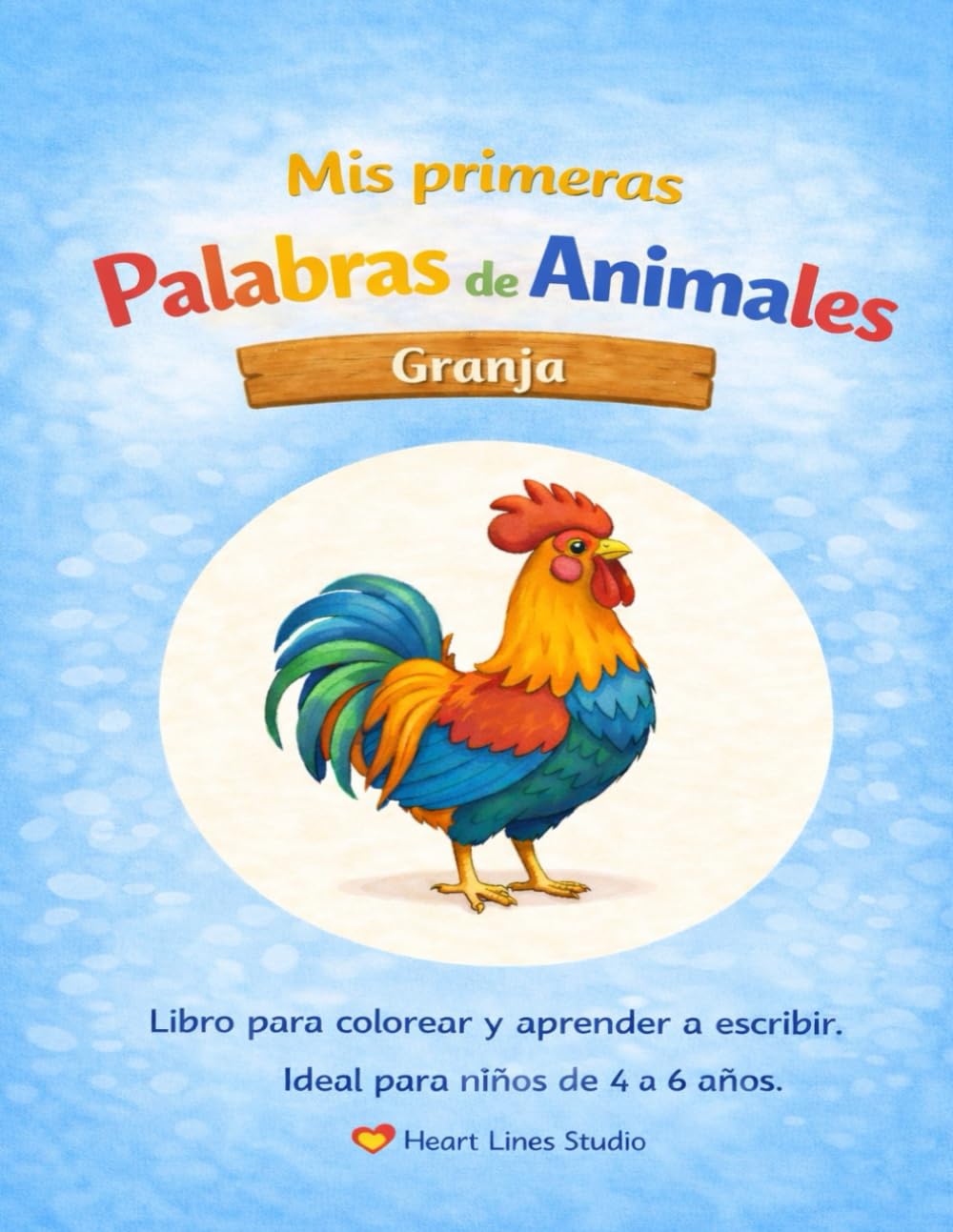 "Mis primeras palabras de animales – Granja" – Colorear y aprender a escribir para niños: El segundo libro para colorear de la serie "Mis primeras ... palabras de animales – Casa y Jardín)