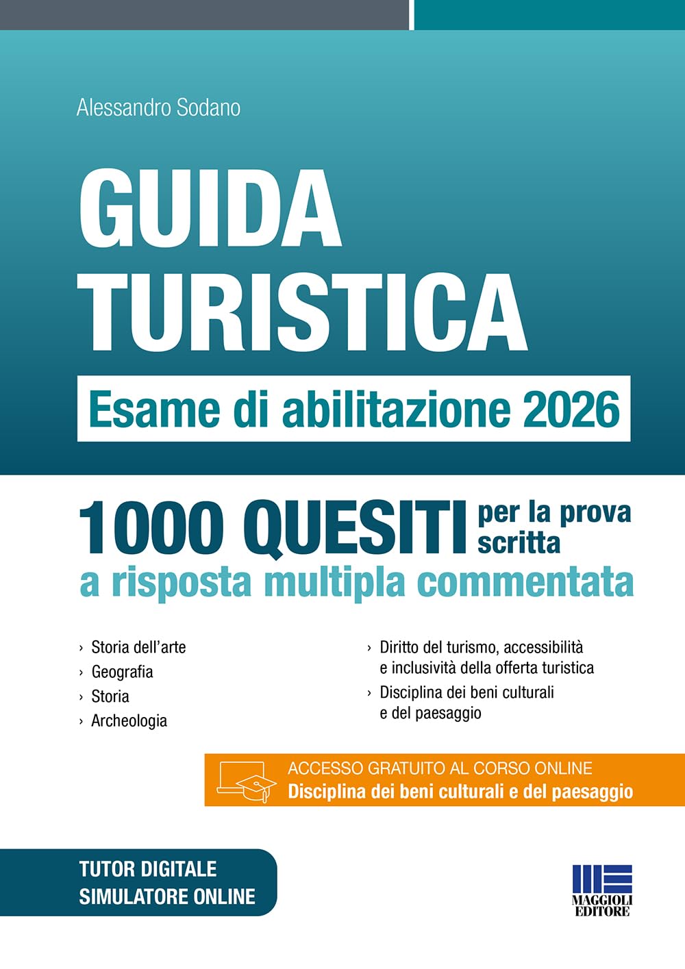 Guida turistica. Esame di abilitazione 2026. 1000 quesiti per la prova scritta a risposta multipla commentata. Con software di simulazione
