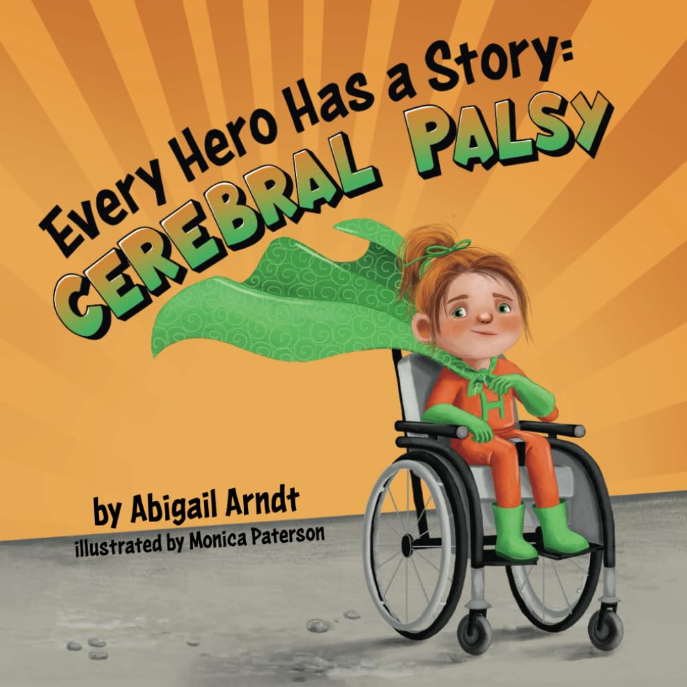 Every Hero Has a Story: Cerebral Palsy
