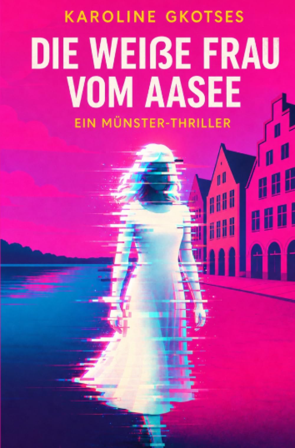 Die weiße Frau vom Aasee: Ein Münster-Thriller