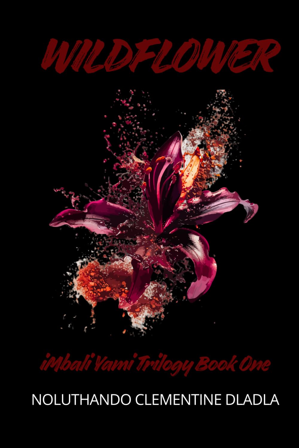 Wildflower: iMbali Yami Trilogy Book One