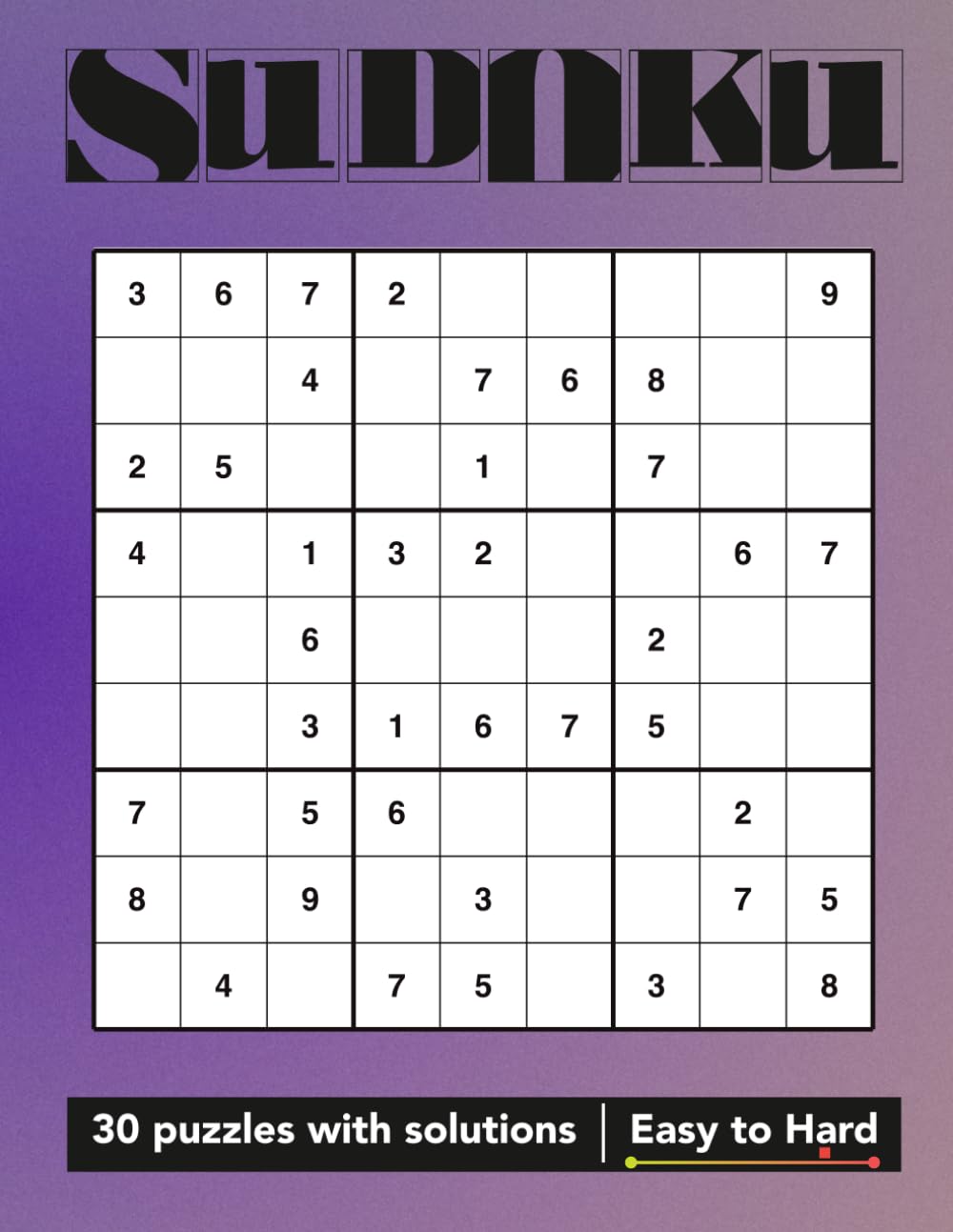 Sudoku Challenge: Daily Focus Edition (Volume 18): 30 Puzzles Easy to Hard Full Solutions Included