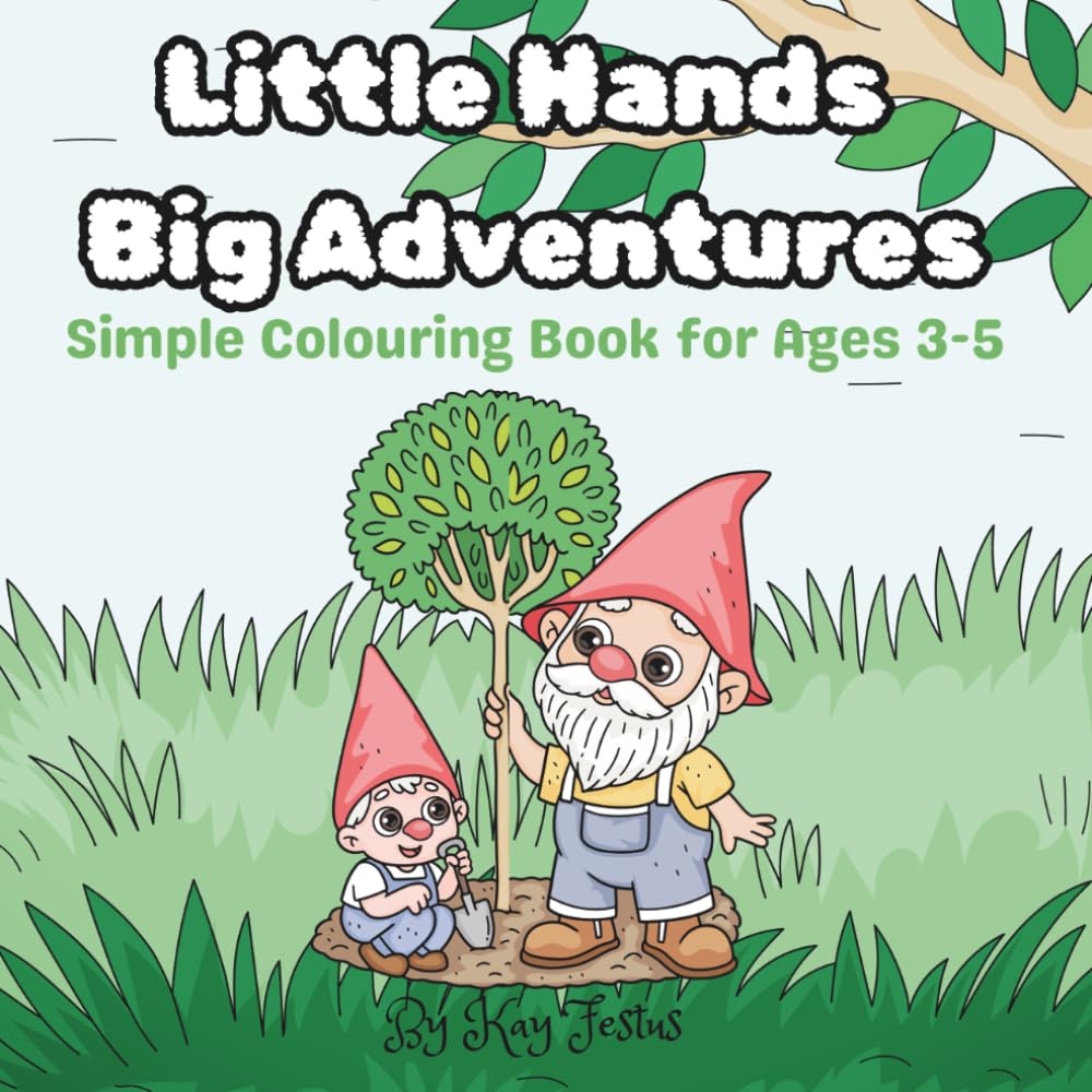 Little Hands Big Adventure: Simple Colouring Book for Toddlers Ages 3-5