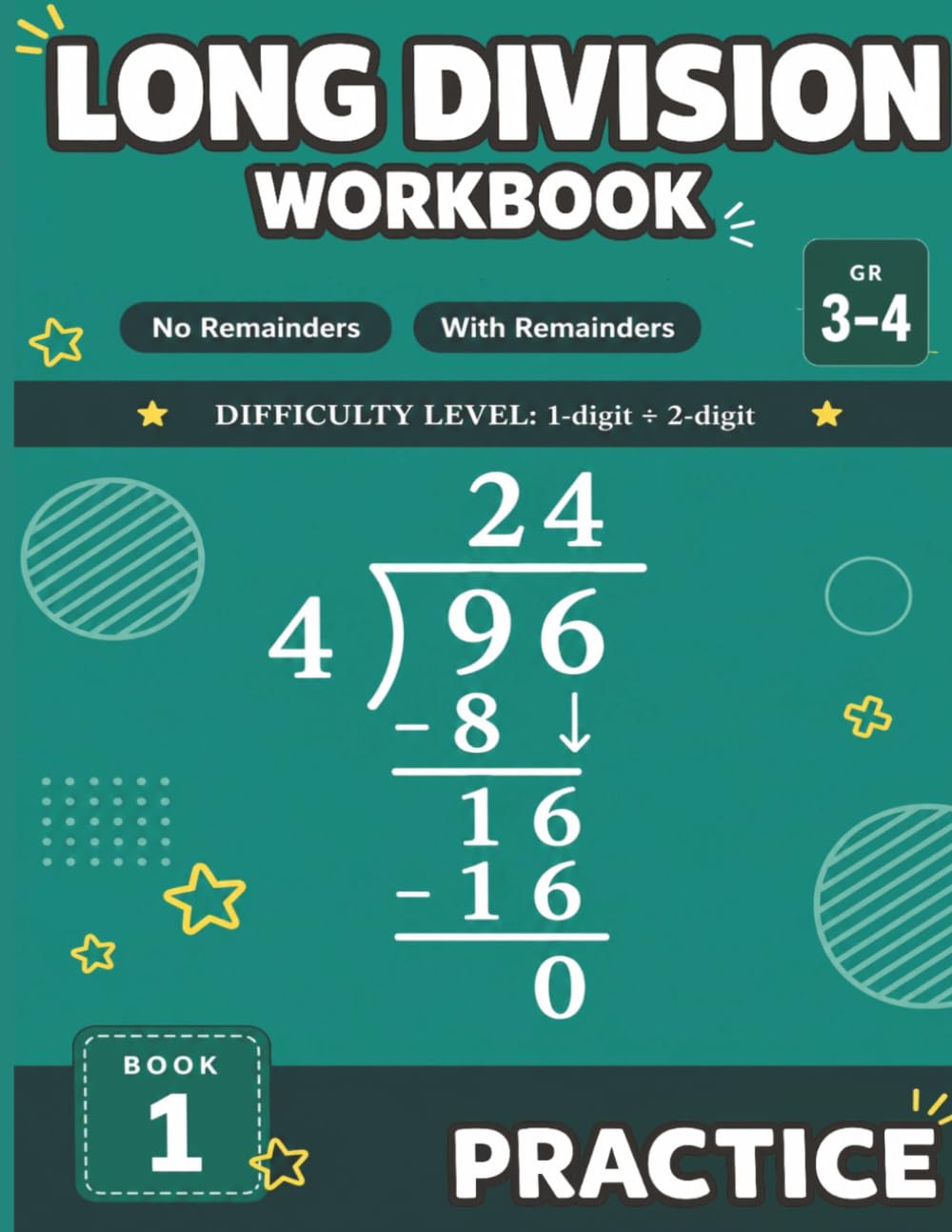 Long Division Workbook: Practice, Grades 3-4: 1-Digit Divisor, 2-Digit Dividend | No Remainders and With Remainders | D.M.S.B. Method | Answer Key Included (Long Division Workbook Series)