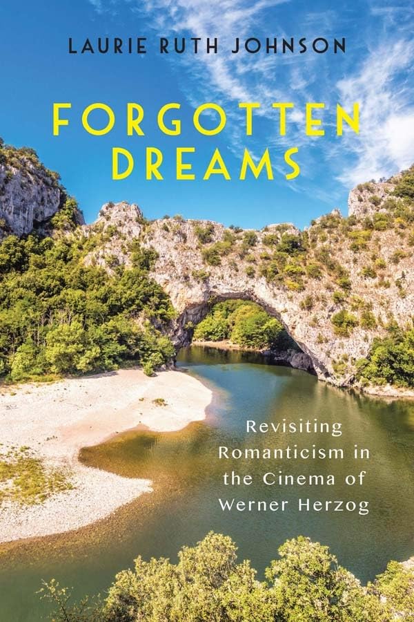 Buy Forgotten Dreams – Revisiting Romanticism in the Cinema of Werner Herzog: 14 (Screen Cultures: German Film and the Visual) — BookShops.in