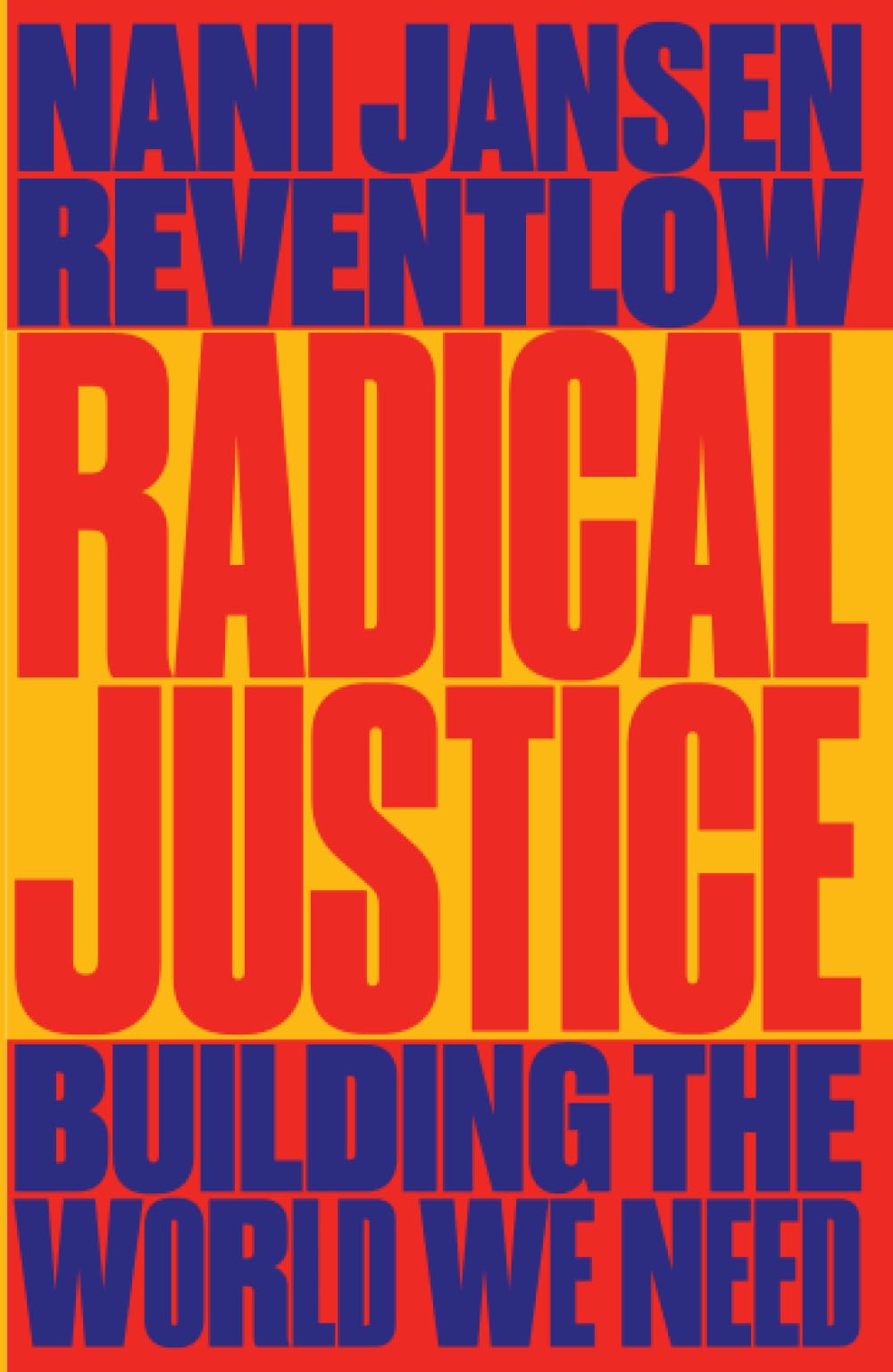 Radical Justice: Building the World We Need