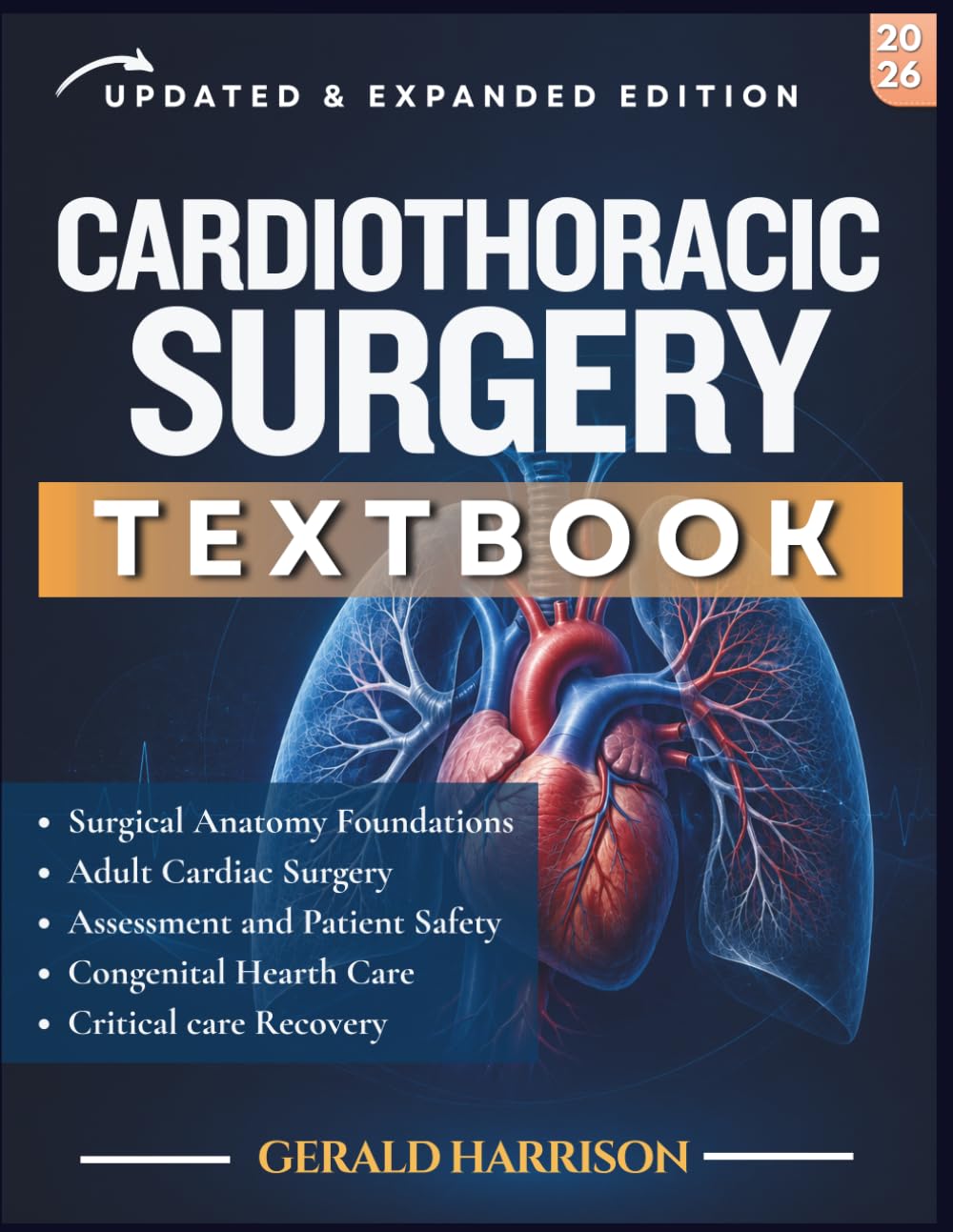 CARDIOTHORACIC SURGERY TEXTBOOK: Clinical Foundations and Surgical Practice Adult Cardiac, Thoracic, and Congenital Surgery with Perioperative and Critical Care
