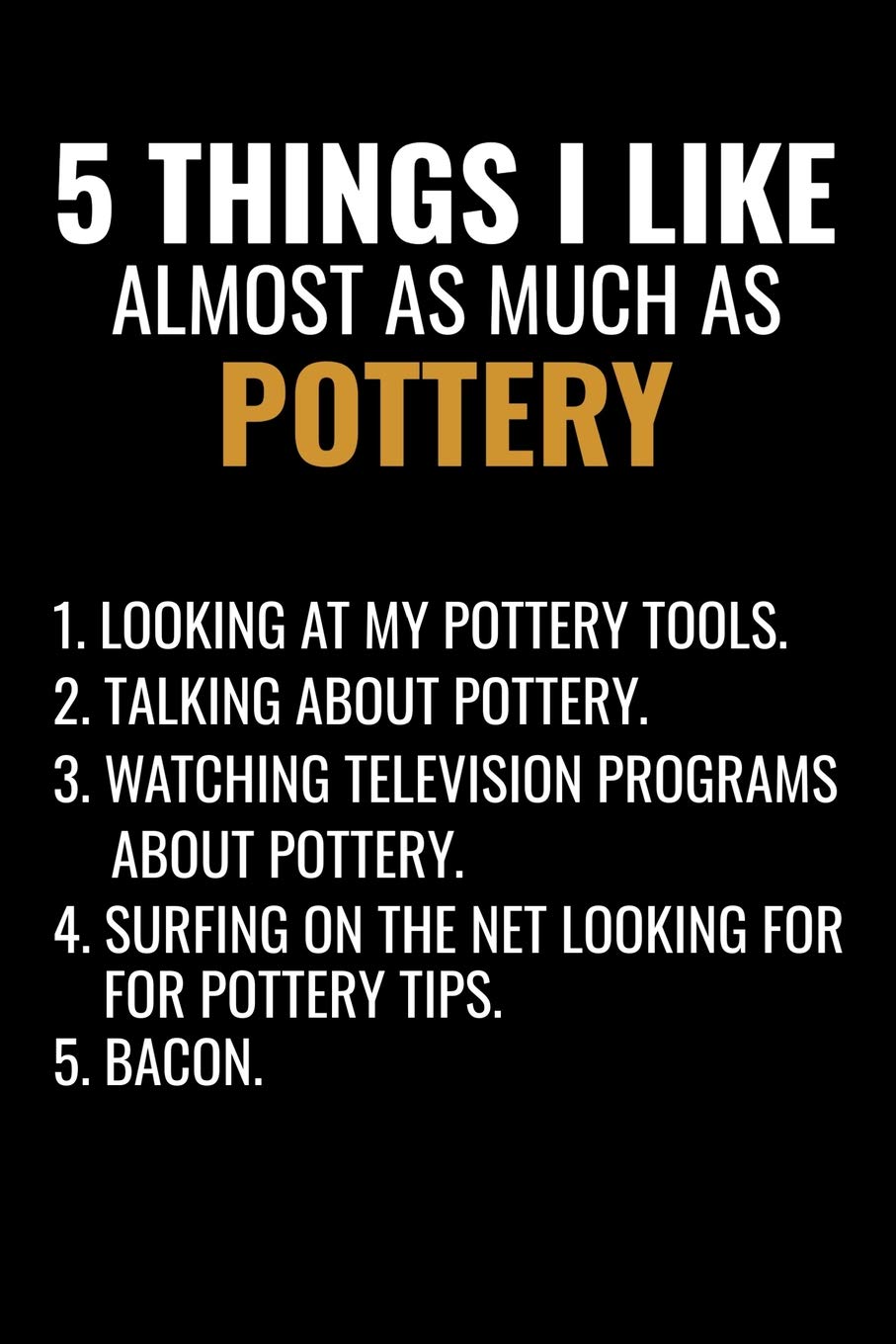 5 Things I Like Almost as Much as Pottery: Pottery Project Book | 80 Project Sheets to Record your Ceramic Work | Gift for Potters