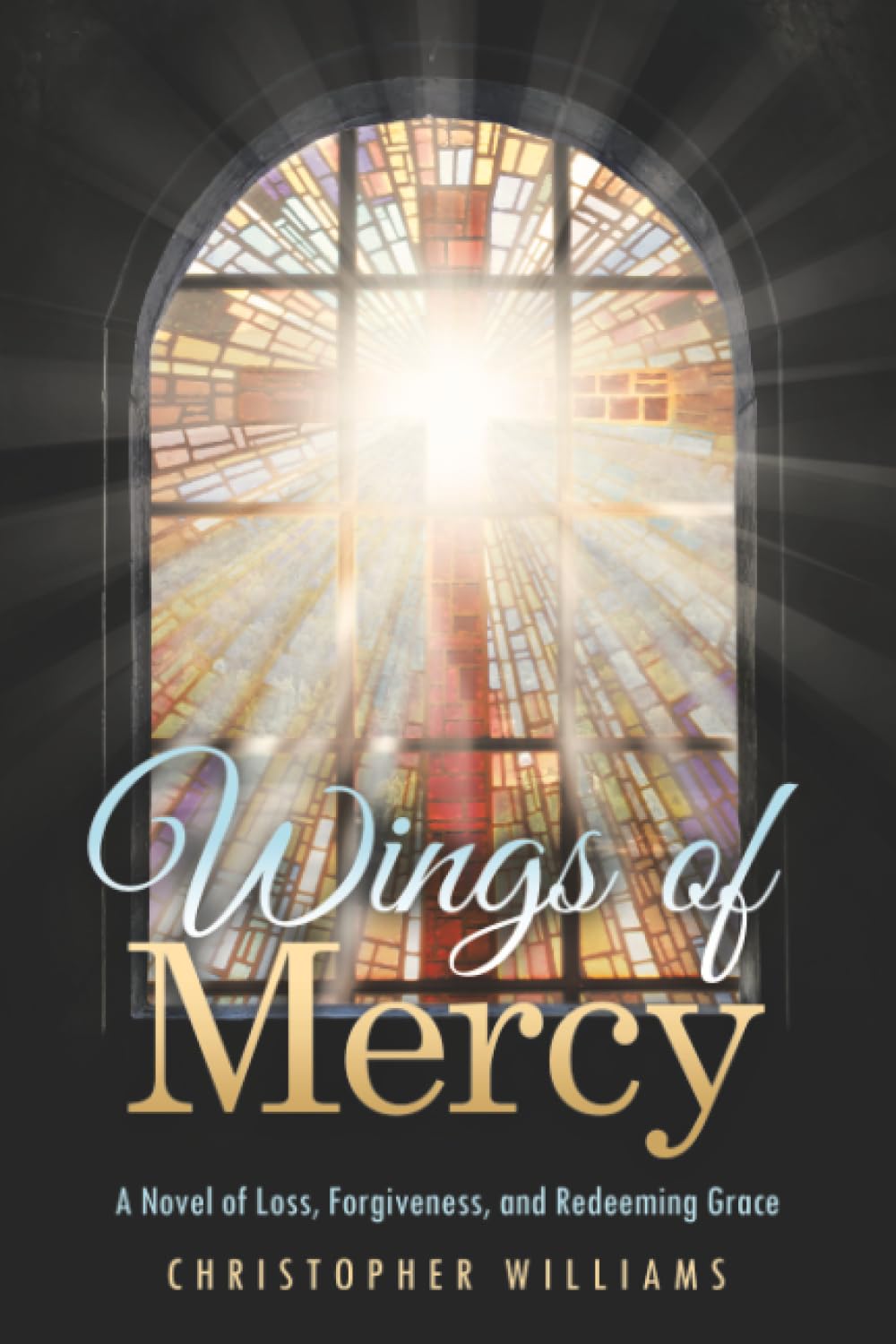 Wings of Mercy: A Novel of Loss, Forgiveness, and Redeeming Grace