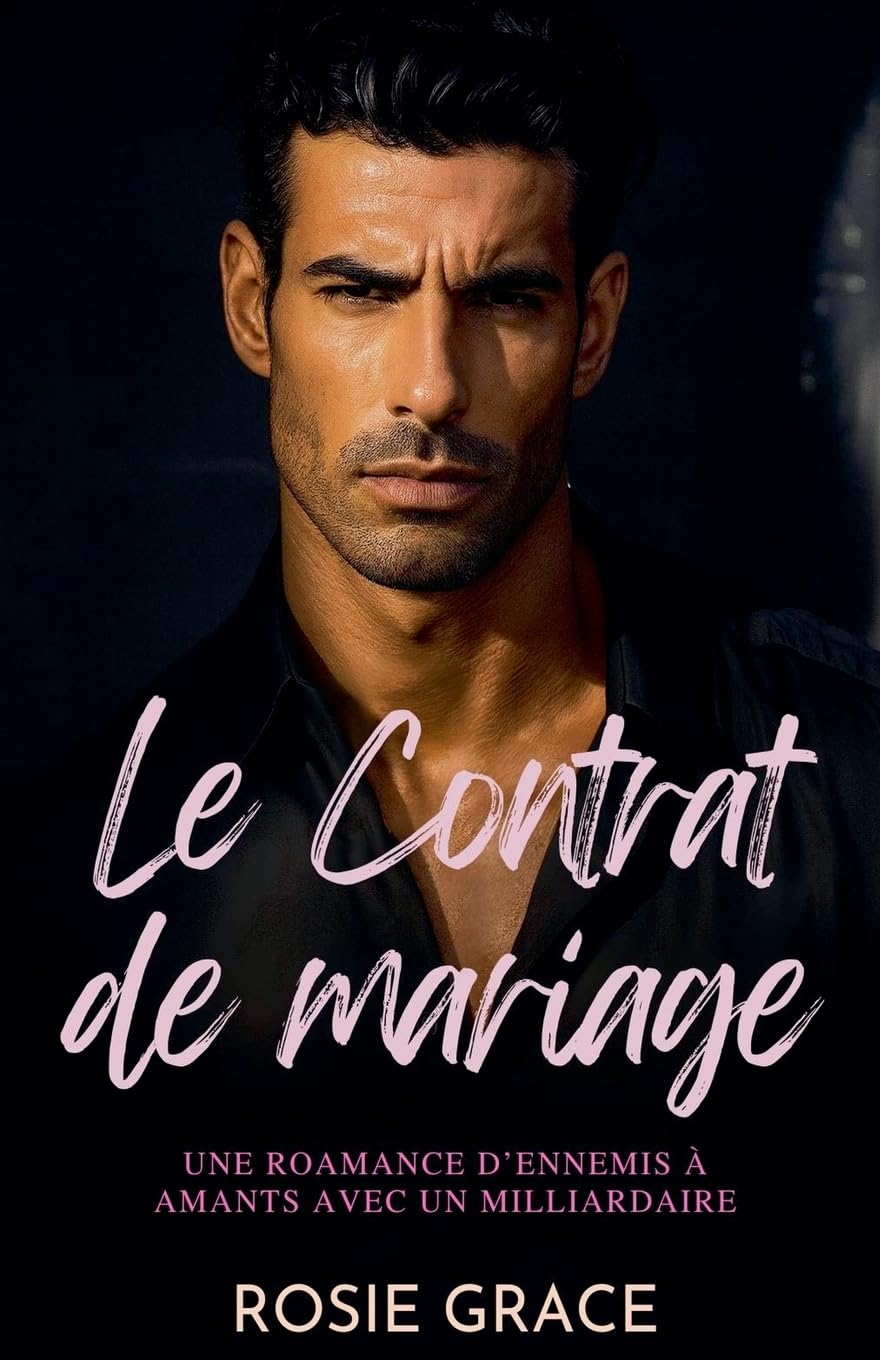 Le Contrat de mariage: Une romance d'ennemis à amants avec un milliardaire