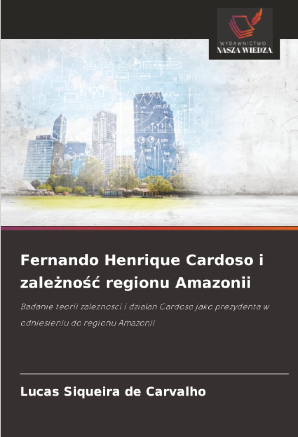 Fernando Henrique Cardoso i zależność regionu Amazonii: Badanie teorii zależności i działań Cardoso jako prezydenta w odniesieniu do regionu Amazonii