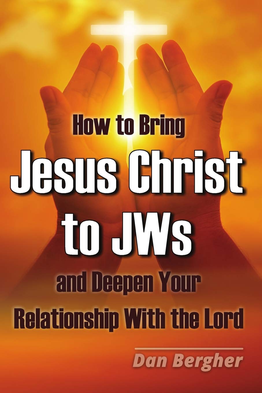 How to Bring Jesus Christ to Jehovah’s Witnesses and Deepen Your Relationship With the Lord