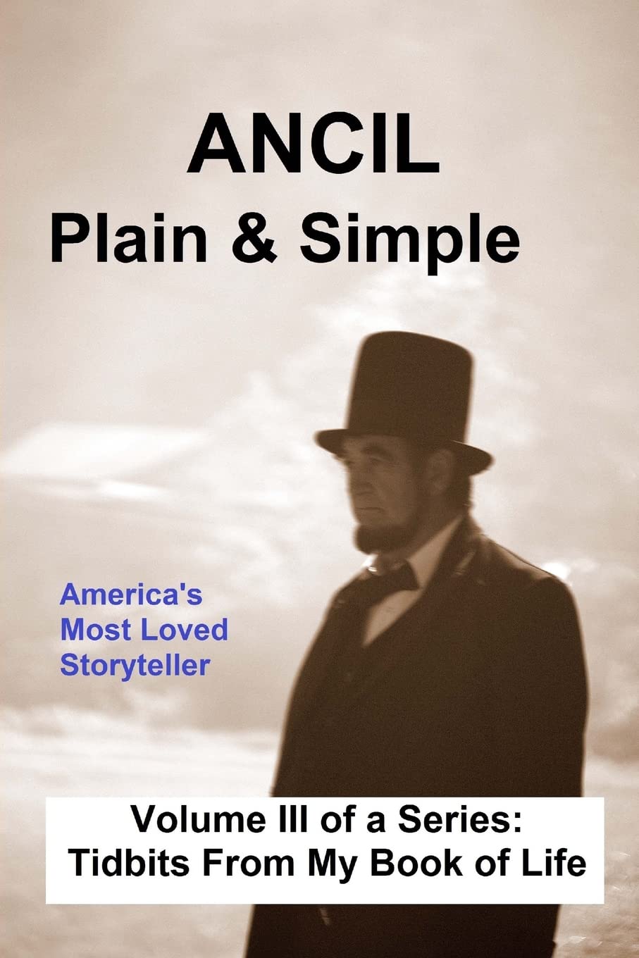 ANCIL--Plain & Simple, Vol. III: Tidbits From My Book of Life