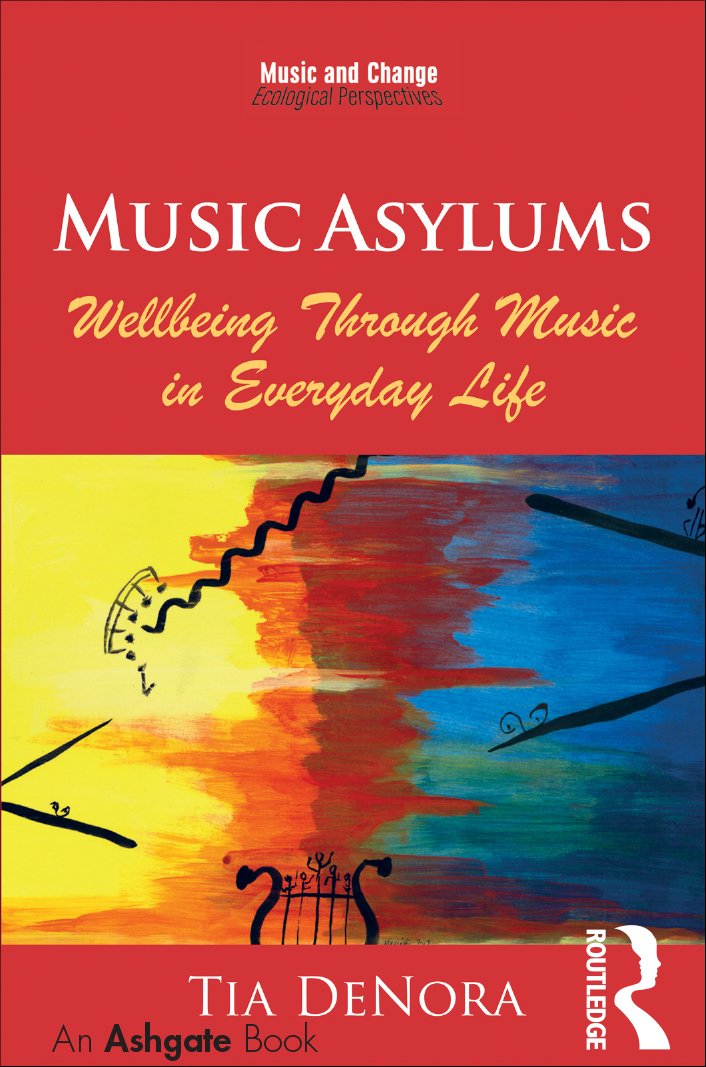 Music Asylums Wellbeing Through Music in Everyday Life English Edition