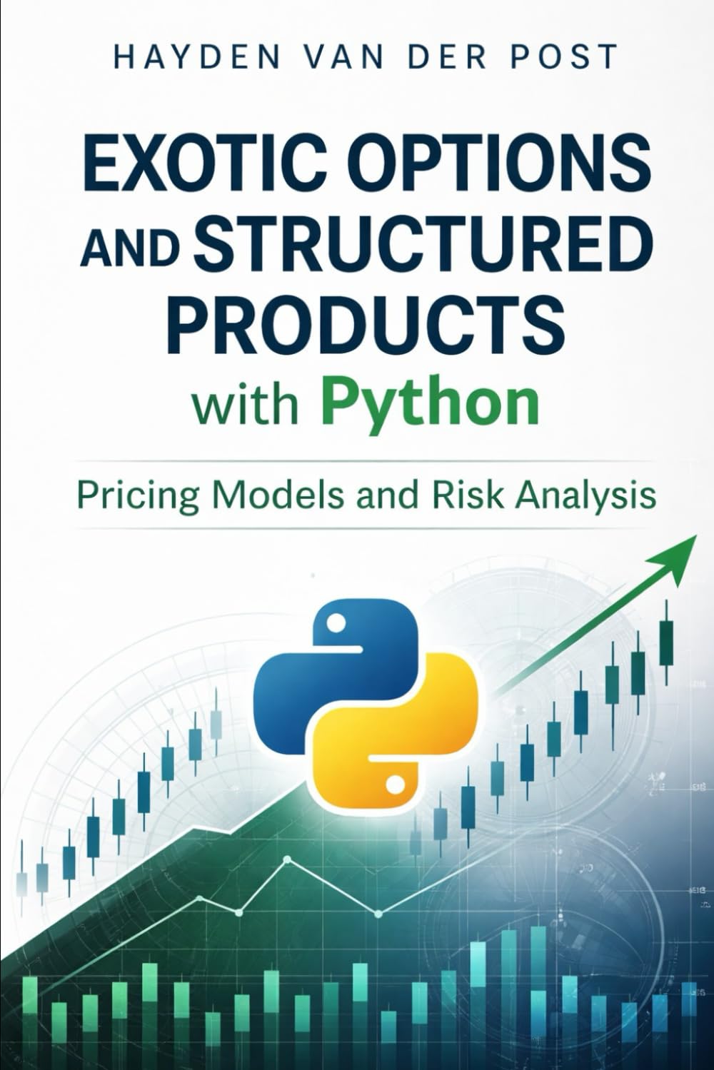 Exotic Options and Structured Products with Python: Pricing Models and Risk Analysis (Comprehensive Options Trading)