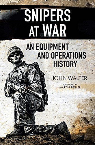 Télécharger Snipers at War: An Equipment and Operations History (Greenhill Sniper Library) (English Edition) PDF