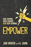 Empower: What Happens When Students Own Their Learning