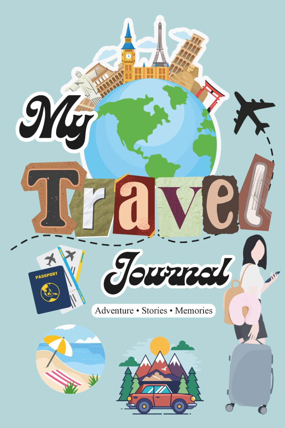 My Travel Journal: Adventure • Memories • Stories For Women & Girls