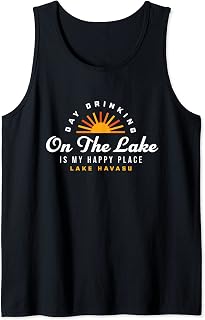 Lake Havasu Day Drinking on the Lake Is My Happy Place AZ Tank Top