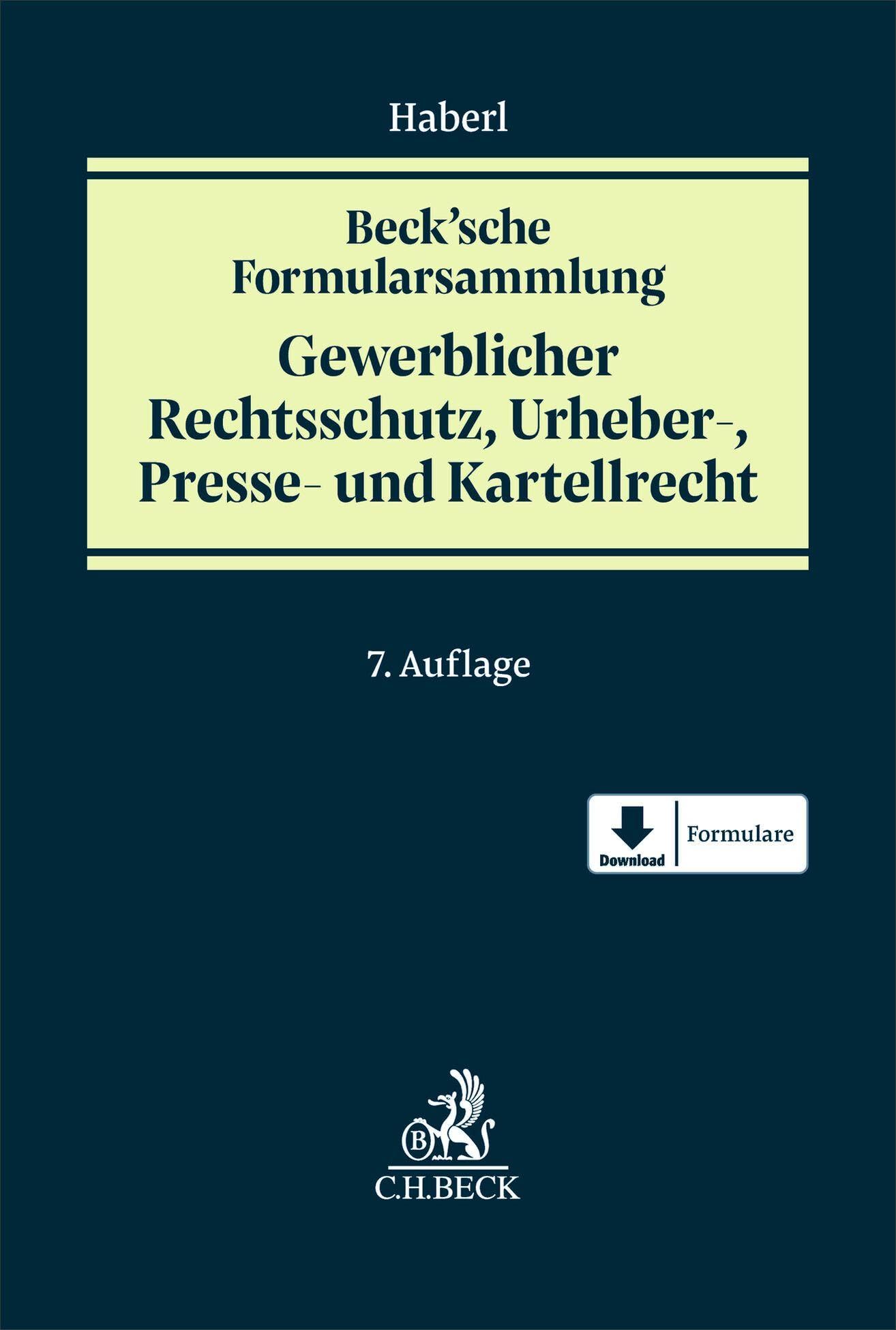 Beck'sche Formularsammlung Gewerblicher Rechtsschutz, Urheber-, Presse- und Kartellrecht: Patent- und Arbeitnehmererfindungsrecht, ... Presserecht, Schutz von Geschäftsgeheimnissen