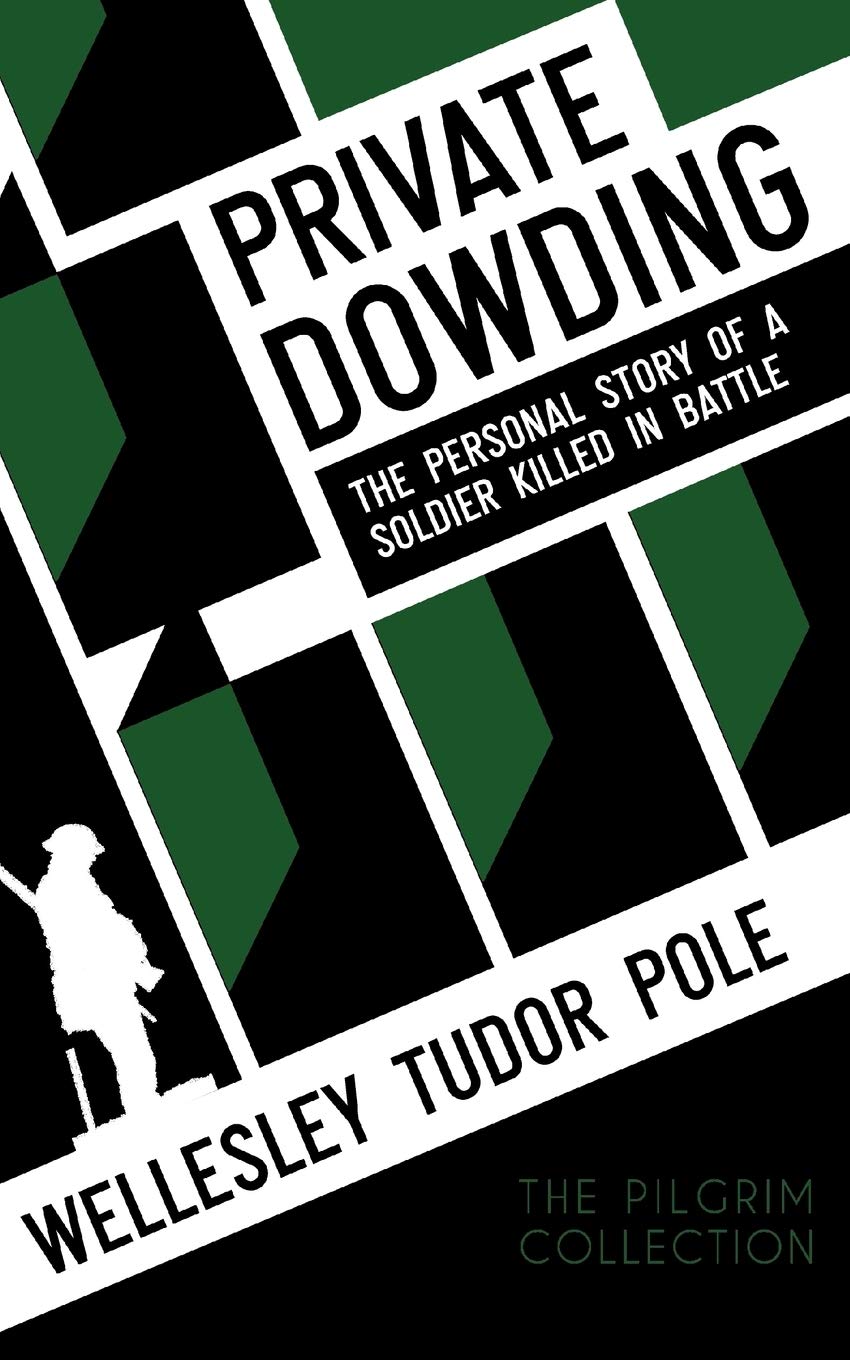 Private Dowding: The Personal Story of a Soldier Killed in Battle
