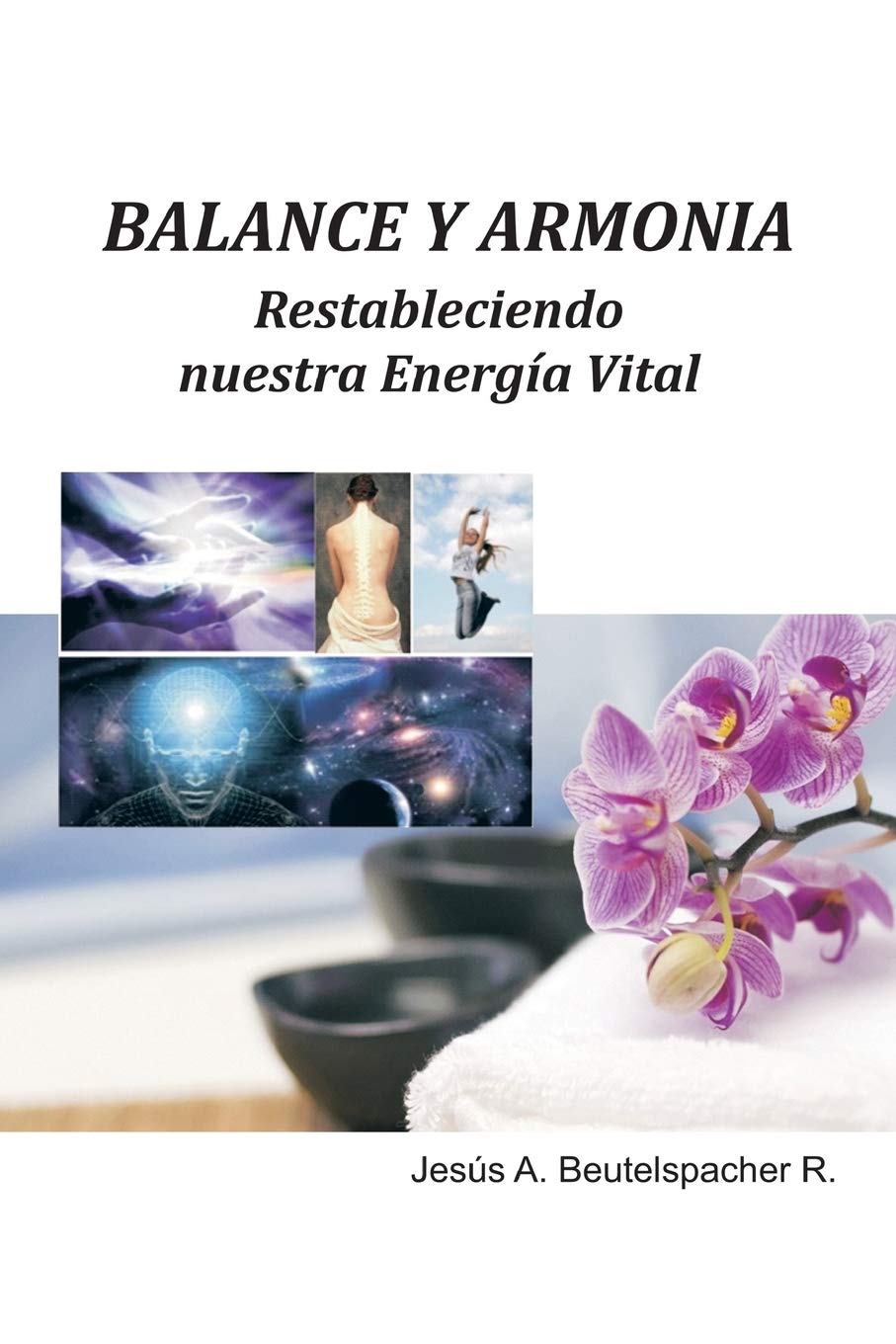 Balance y Armonía, Restableciendo Nuestra Energía Vital (Spanish Edition)